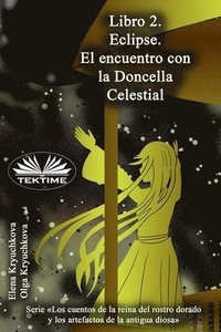 bokomslag Libro 2. Eclipse. El encuentro con la Doncella Celestial