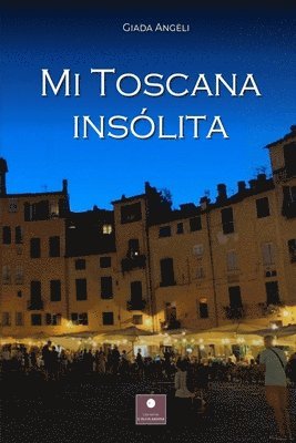 Mi Toscana Insolita 1