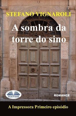 Stefano Vignaroli - A Sombra Da Torre Do Sino, Häftad