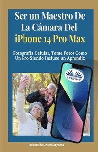 bokomslag Ser Un Maestro De La Cmara Del Iphone 14 Pro Max