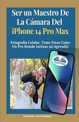 James Nino - Ser Un Maestro De La Cámara Del Iphone 14 Pro Max, Häftad