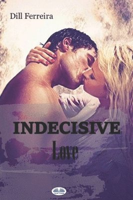 Indecisive Love 1