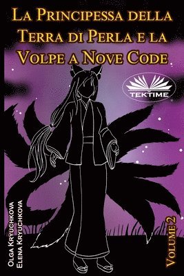 bokomslag La Principessa Della Terra Di Perla E La Volpe A Nove Code. Volume 2