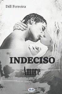 bokomslag Indeciso Amore