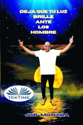 Job Mothiba - Deixai a vossa luz brilhar diante dos homens, Häftad