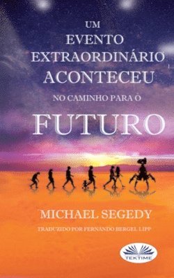 Um Evento Fantástico Aconteceu no Caminho Para o Futuro