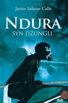 Javier Salazar Calle - Ndura. Syn Dżungli, Häftad