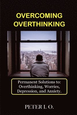 Overcoming Overthinking