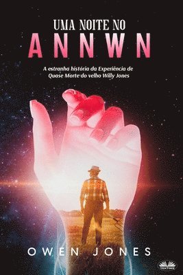 Uma Noite No Annwn: A história da Experiência de Quase Morte de Willy Jones 1
