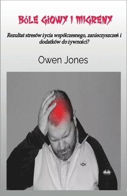 Owen Jones - Bóle Glowy I Migreny, Häftad
