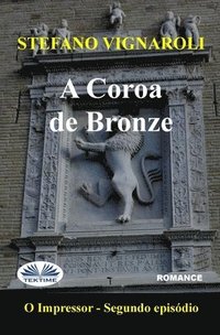 bokomslag A Coroa De Bronze