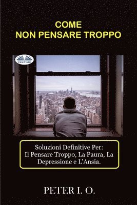 Peter I O - Come Non Pensare Troppo, Häftad