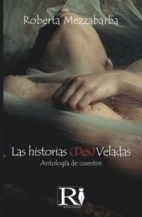 bokomslag Las Historias (Des)veladas