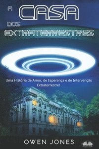 bokomslag A Casa DOS Extraterrestres