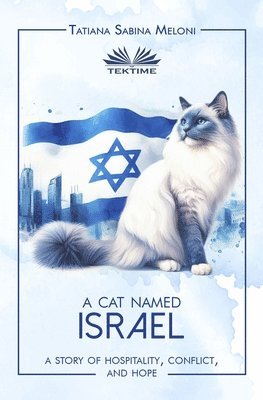 Tatiana Sabina Meloni - Cat Named Israel - A Story Of Hospitality, Conflict, And Hope, Häftad