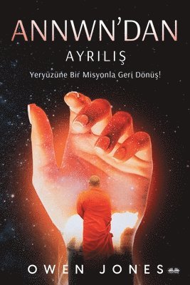 Owen Jones - Annwn'dan Ayriliş - Yeryüzüne Bir Misyonla Geri Dönüş!, Häftad