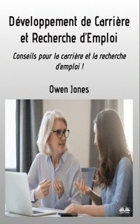 bokomslag Dveloppement De Carrire Et Recherche D'Emploi - Conseils Pour La Carrire Et La Recherche D'Emploi