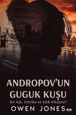 Andropov'Un Guguk Ku&#351;u - Bir A&#351;k, Entrika Ve KGB Hikayesi! 1