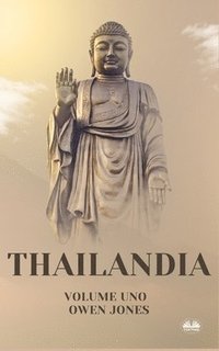 bokomslag Thailandia - Alla Scoperta Dei Segreti Della Terra Dei Sorrisi