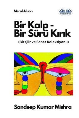 Sandeep Kumar Mishra - Bir Kalp-Bir Sürü Kırık - Bir Şiir Ve Sanat Koleksiyonu, Häftad