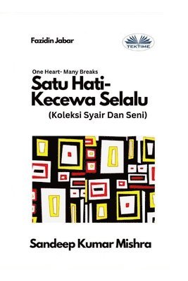 bokomslag Satu Hati- Kecewa Selalu - Koleksi Syair Dan Seni