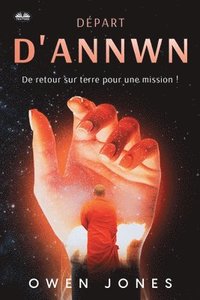 bokomslag Dpart D'Annwn - De Retour Sur Terre Pour Une Mission !