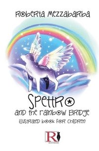 bokomslag Spectrum And The Rainbow Bridge - Illustrated Book For Children