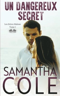 Samantha Cole - Dangereux Secret - Les Frères Malone - Tome 1, Häftad