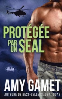 bokomslag Protge Par Un SEAL - HERO Force - Tome 2