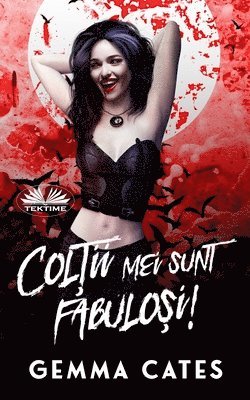 Gemma Cates - Colții Mei Sunt Fabuloși! - O Poveste De Dragoste Dintre Un Vampir Aproape Uman Și Un Om, Häftad