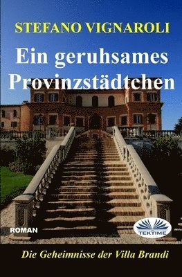 bokomslag Ein Geruhsames Provinzstdtchen - Die Geheimniss Der Villa Brandi