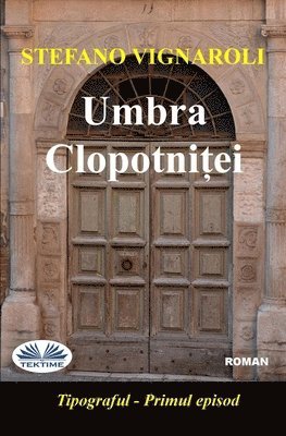 Stefano Vignaroli - Umbra Clopotniței - Tipograful- Primul Episod- Ediția A Doua, Häftad