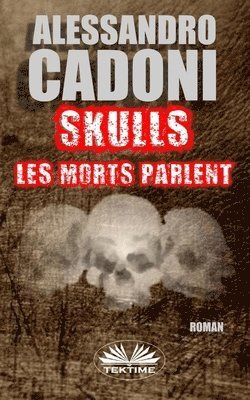 bokomslag Skulls Les Morts Parlent