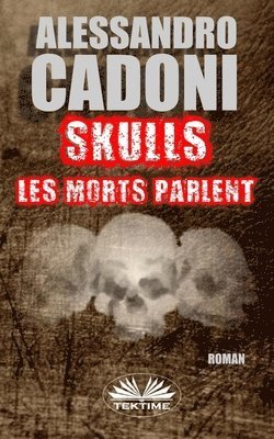 Skulls Les Morts Parlent