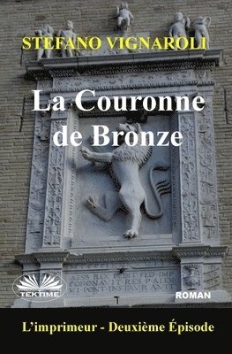 bokomslag La Couronne de Bronze: L`Imprimeur - Deuxième épisode