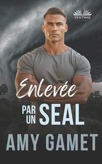 bokomslag Enlevée par un SEAL: HERO Force - Tome 7