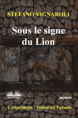 bokomslag Sous Le Signe Du Lion: L`Imprimeur - Troisième Épisode
