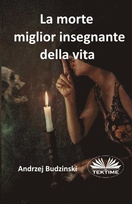 Morte Miglior Insegnante Della Vita