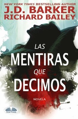 J D Barker, J.D. Barker - Mentiras Que Decimos, Häftad