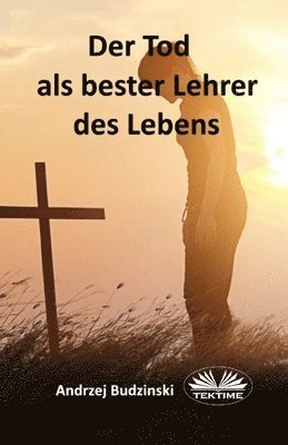 Tod Als Bester Lehrer Des Lebens
