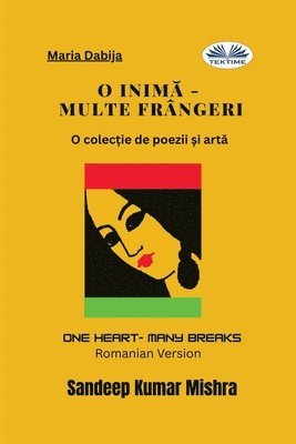 Sandeep Kumar Mishra - O Inimă - Multe Frângeri - O Colecție De Poezii Și Artă, Häftad
