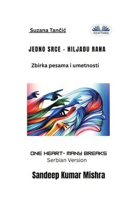 Sandeep Kumar Mishra - Jedno Srce - Hiljadu Rana - Zbirka Pesama I Umetnosti, Häftad