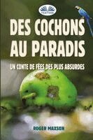Roger Maxson - Des Cochons au Paradis, Häftad