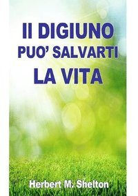 bokomslag Il Digiuno può salvarti la Vita -