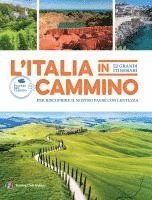 L' Italia in cammino. 52 grandi itinerari per riscoprire il nostro paese con lentezza, Häftad