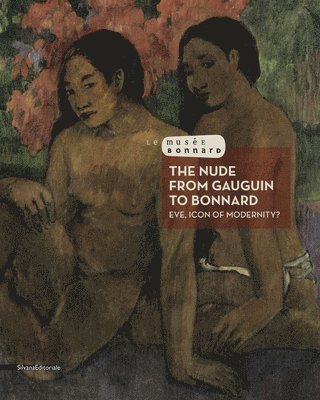 Silvana Editoriale, Veronique Serrano, Jean Louis Schefe - Nude from Gauguin to Bonnard, Häftad