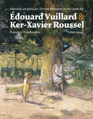 Edouard Vuillard and Ker-Xavier Roussel