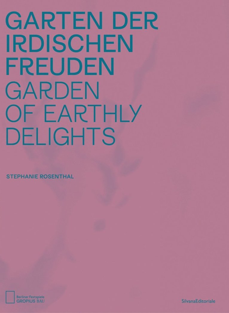 Stephanie Rosenthal, Clara Meister - Garden of Earthly Delights, Häftad
