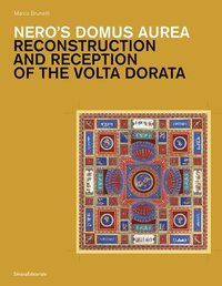 bokomslag Nero's Domus Aurea: Reconstruction and Reception of the VOLTA Dorata