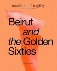 bokomslag Beirut and the Golden Sixties